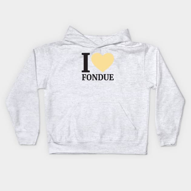 I Love Fondue Kids Hoodie by Anv2